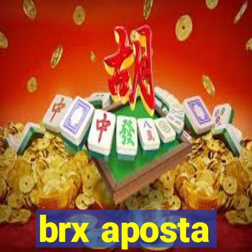 brx aposta